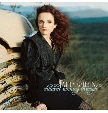 Patty Griffin - Children Running Through