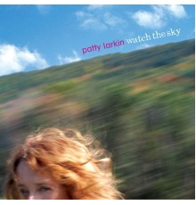 Patty Larkin - Watch The Sky