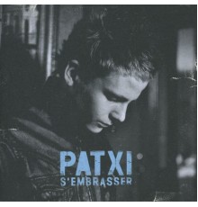 Patxi - S'embrasser