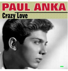 Paul Anka - Crazy Love