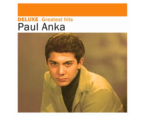 Paul Anka - Deluxe: Greatest Hits