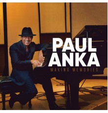 Paul Anka - Making Memories