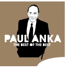 Paul Anka - The Best of the Best