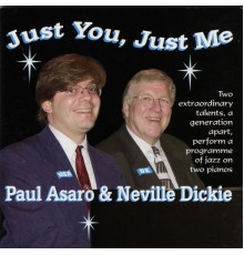 Paul Asaro & Neville Dickie - Just You, Just Me