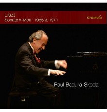 Paul Badura-Skoda - Liszt : Piano Sonata in B Minor (1965 & 1971 Recordings)