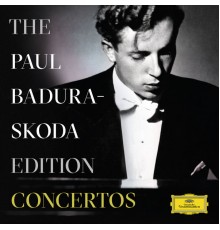 Paul Badura-Skoda - The Paul Badura-Skoda Edition - Concerto Recordings