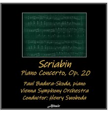 Paul Badura-Skoda & Vienna Symphony Orchestra - Scriabin: Piano Concerto, OP. 20