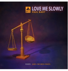 Paul Bart - Love Me Slowly