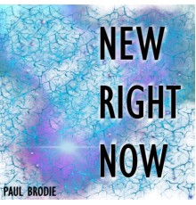 Paul Brodie - New Right Now