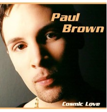 Paul Brown - Cosmic Love