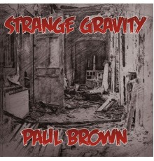 Paul Brown - Strange Gravity