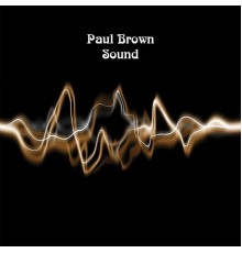 Paul Brown - Sound