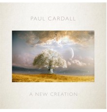 Paul Cardall - A New Creation