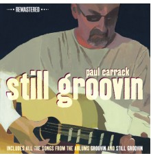 Paul Carrack - Still Groovin  (Remastered)