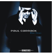 Paul Carrack - Blue Views  (Remastered)