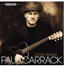 Paul Carrack - Good Feeling (Remastered)