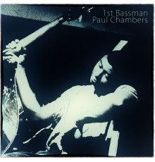 Paul Chambers - 1st Bassman (Remastered)