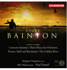 Paul Daniel, BBC Philharmonic Orchestra, Margaret Fingerhut - Bainton: Three Pieces, Pavane, Idyll and Bacchanal, Golden River & Concerto fantasia