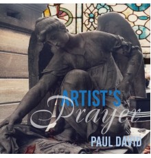 Paul David - Artist's Prayer