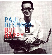 Paul Desmond - But Happy