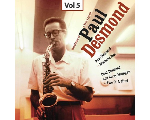 Paul Desmond - Milestones of a Jazz Legend - Paul Desmond, Vol. 5