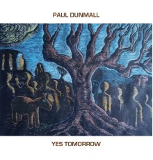 Paul Dunmall - Yes Tomorrow