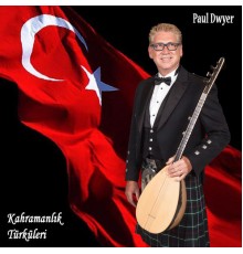 Paul Dwyer - Kahraman Türküleri