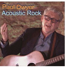 Paul Dwyer - Acoustic Rock