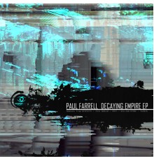 Paul Farrell - Decaying Empire EP