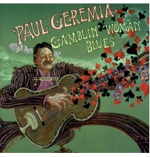 Paul Geremia - Gamblin' Woman Blues