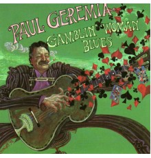 Paul Geremia - Gamblin' Woman Blues