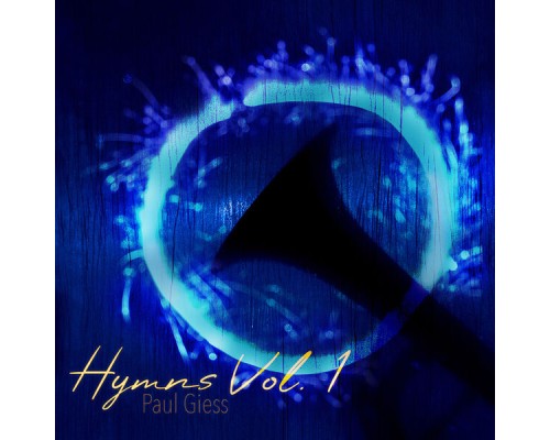 Paul Giess - Hymns, Vol. 1