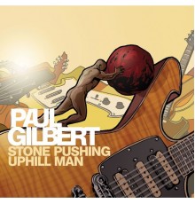 Paul Gilbert - Stone Uphill Pushing Man