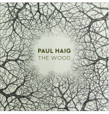 Paul Haig - The Wood