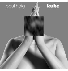 Paul Haig - Kube