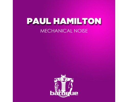 Paul Hamilton - Mechanical Noise