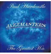 Paul Hardcastle - Jazzmasters: Greatest Hits