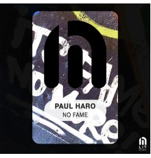 Paul Haro - No Fame