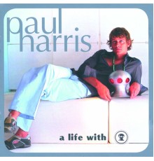 Paul Harris - A Life With