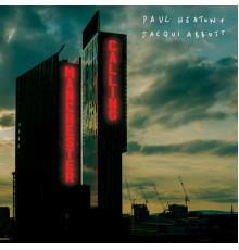 Paul Heaton - Manchester Calling