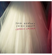 Paul Heaton - Crooked Calypso (Deluxe)