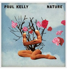 Paul Kelly - Nature