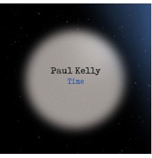 Paul Kelly - Time