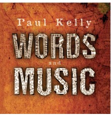 Paul Kelly - Words & Music