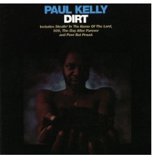 Paul Kelly - Dirt