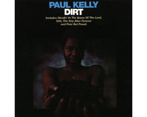 Paul Kelly - Dirt