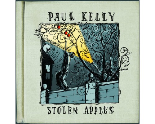 Paul Kelly - Stolen Apples