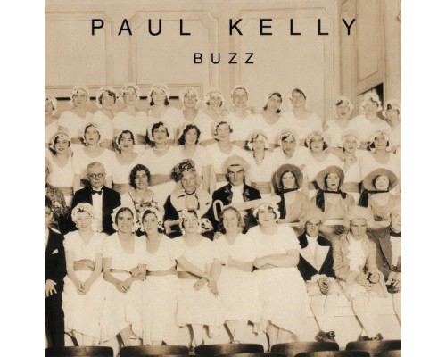 Paul Kelly - Buzz