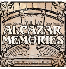 Paul Lay - Alcazar Memories