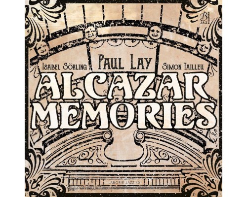 Paul Lay - Alcazar Memories